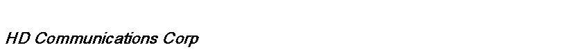 ı: HD Communications Corp